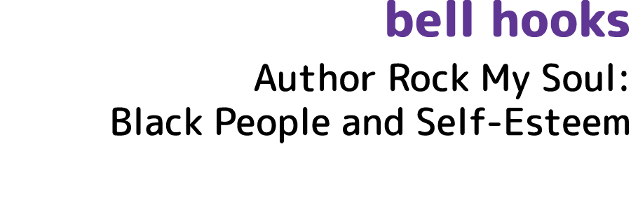 bell hooks Author Rock My Soul: Black People and Self-Esteem 