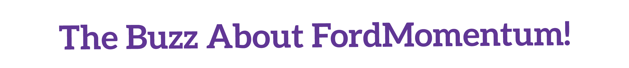 The Buzz About FordMomentum 